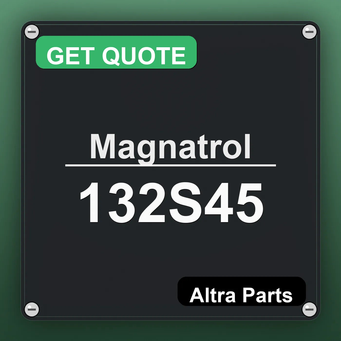 Magnatrol 132S45 industrial nameplate style image – Altra Parts. GET QUOTE.