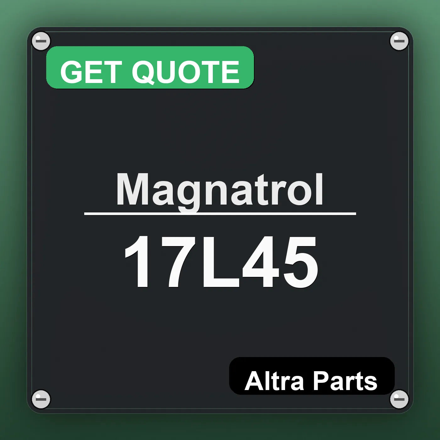 Magnatrol 17L45 industrial nameplate style image – Altra Parts. GET QUOTE.