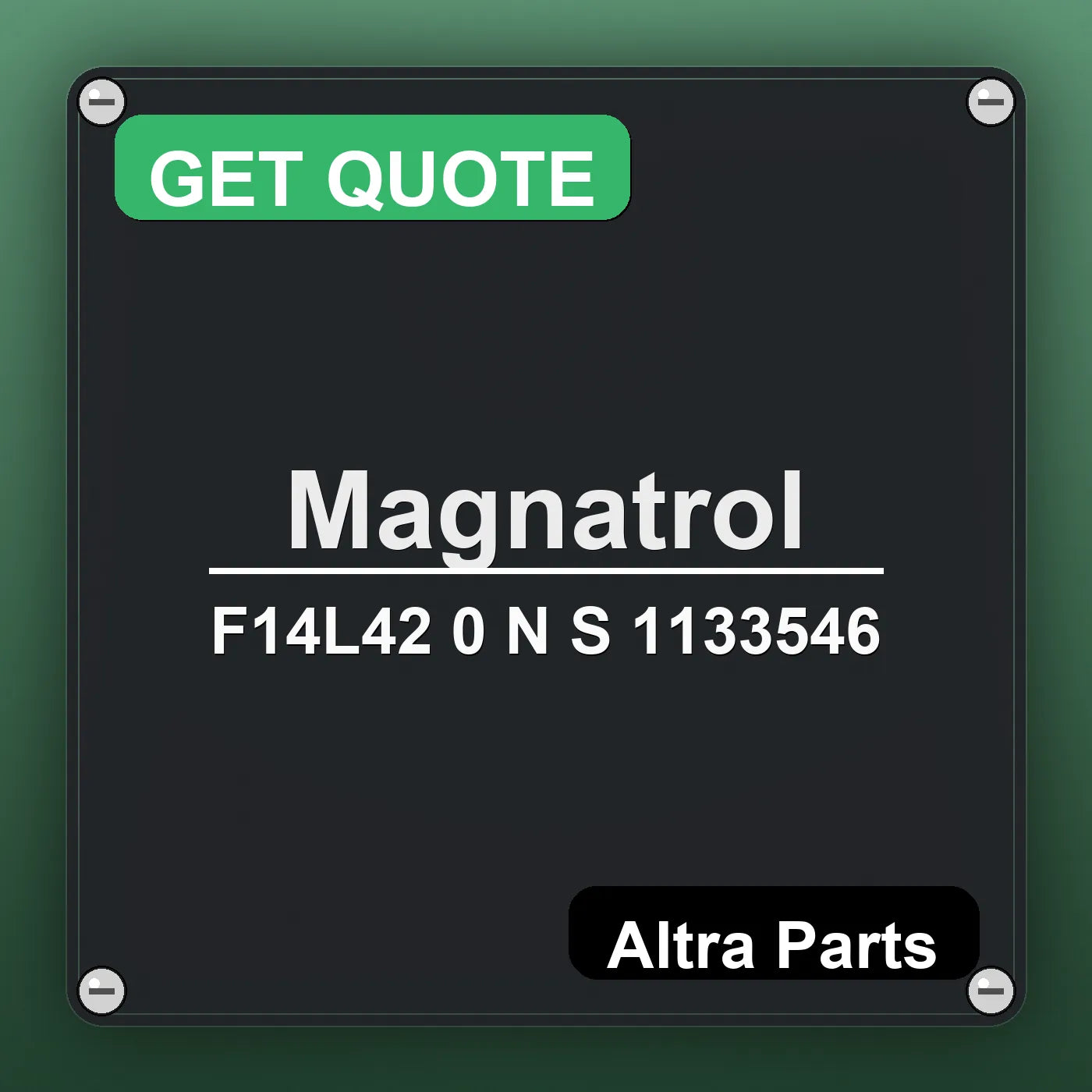 Magnatrol F14L42 0 N S 1133546 industrial nameplate style image – Altra Parts. GET QUOTE.