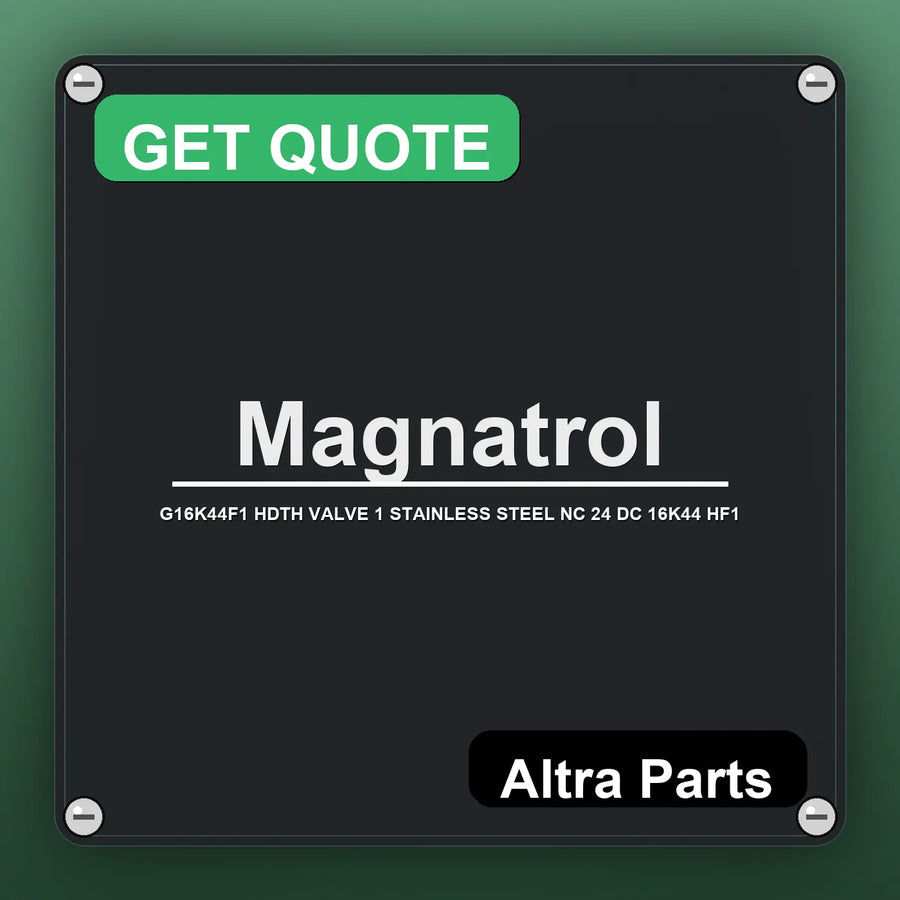 Magnatrol G16K44F1 HDTH VALVE 1 STAINLESS STEEL NC 24 DC 16K44 HF1 industrial nameplate style image – Altra Parts. GET Q…