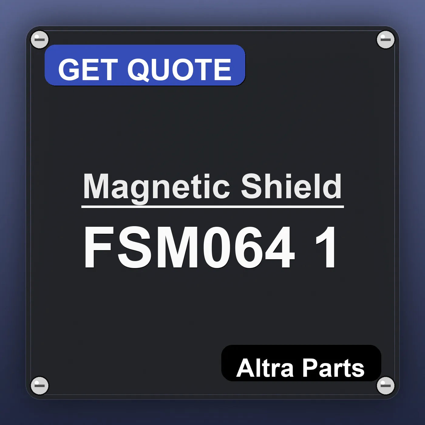 Magnetic Shield FSM064 1 industrial nameplate style image – Altra Parts. GET QUOTE.