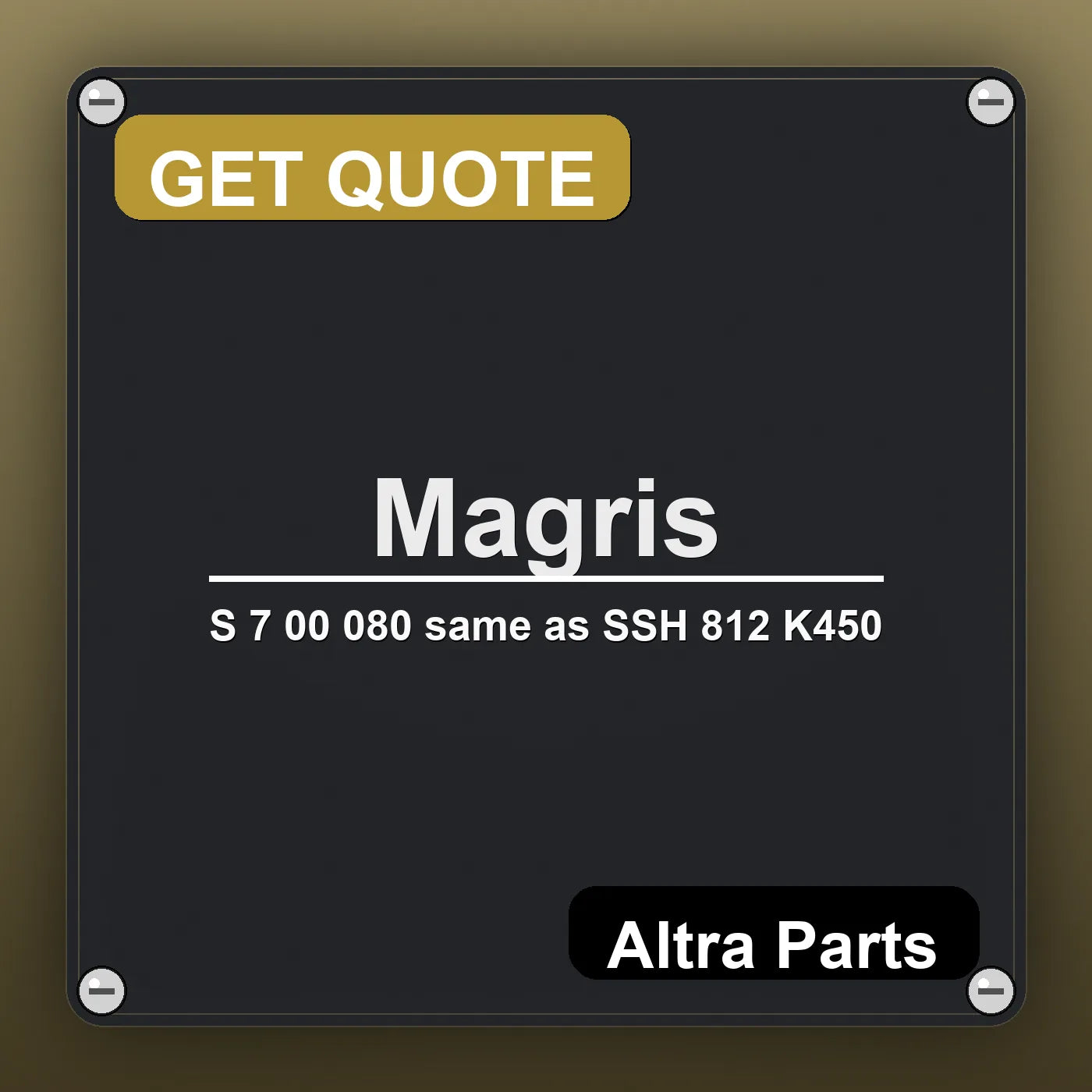 Magris S 7 00 080 same as SSH 812 K450 industrial nameplate style image – Altra Parts. GET QUOTE.