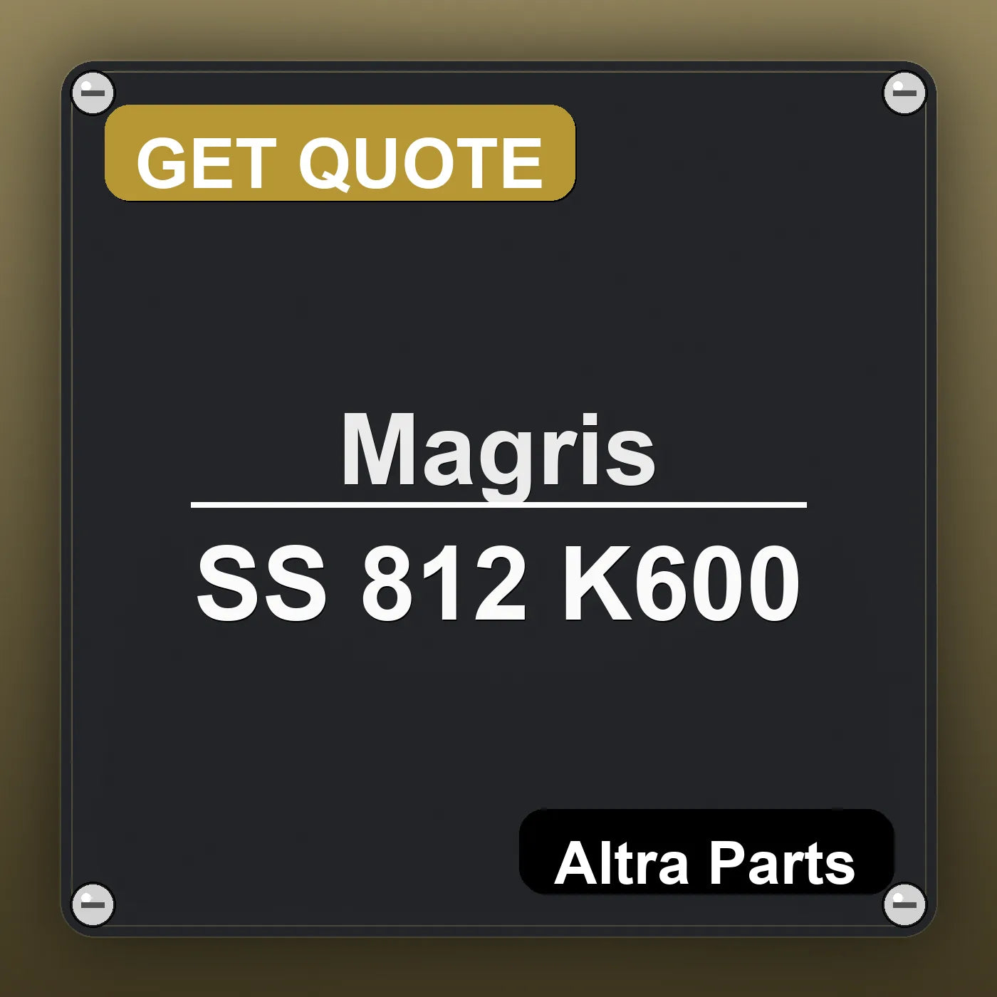 Magris SS 812 K600 industrial nameplate style image – Altra Parts. GET QUOTE.
