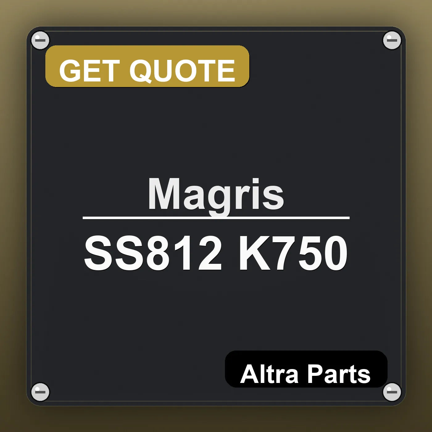 Magris SS812 K750 industrial nameplate style image – Altra Parts. GET QUOTE.