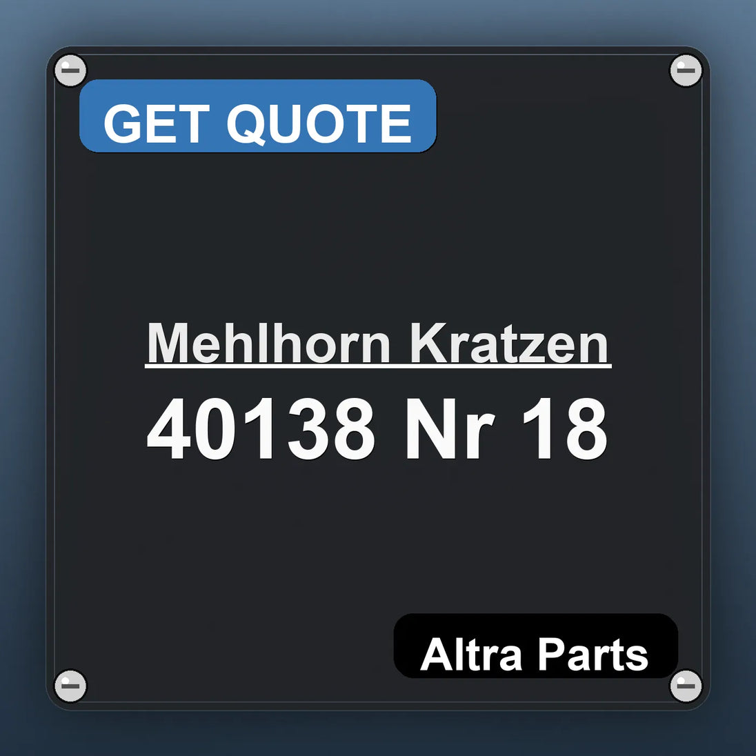 Mehlhorn Kratzen 40138 Nr 18 industrial nameplate style image – Altra Parts. GET QUOTE.