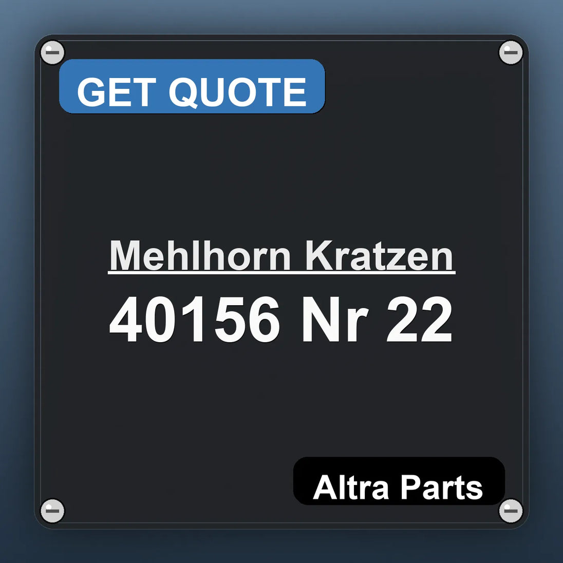 Mehlhorn Kratzen 40156 Nr 22 industrial nameplate style image – Altra Parts. GET QUOTE.