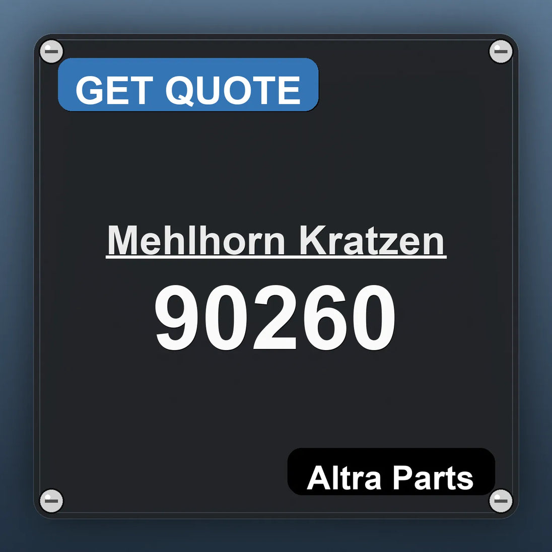 Mehlhorn Kratzen 90260 industrial nameplate style image – Altra Parts. GET QUOTE.