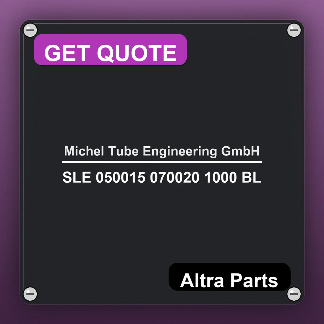 Michel Tube Engineering GmbH SLE 050015 070020 1000 BL | Altra Parts