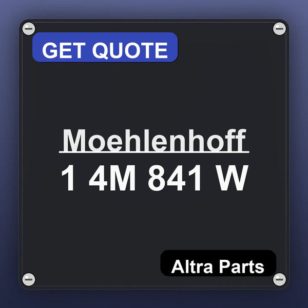 Moehlenhoff 1 4M 841 W industrial nameplate style image – Altra Parts. GET QUOTE.