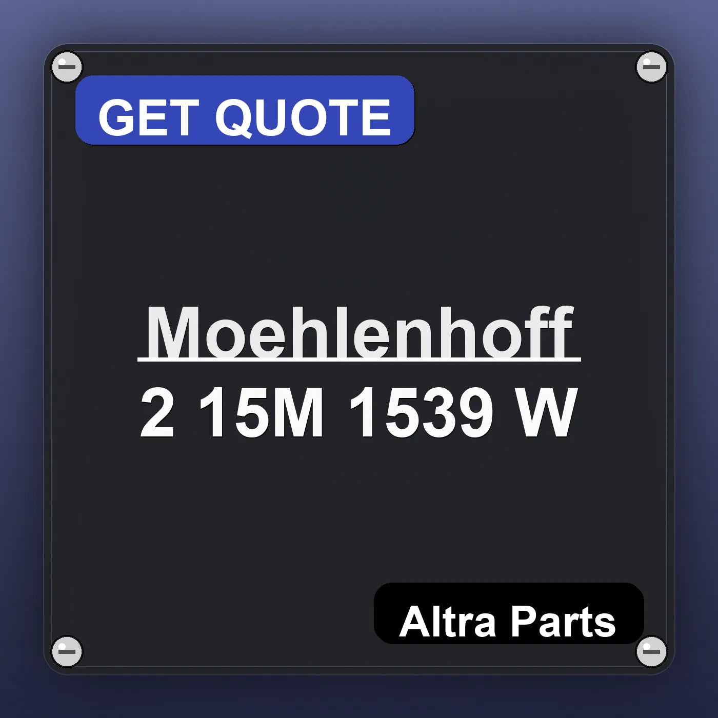 Moehlenhoff 2 15M 1539 W industrial nameplate style image – Altra Parts. GET QUOTE.
