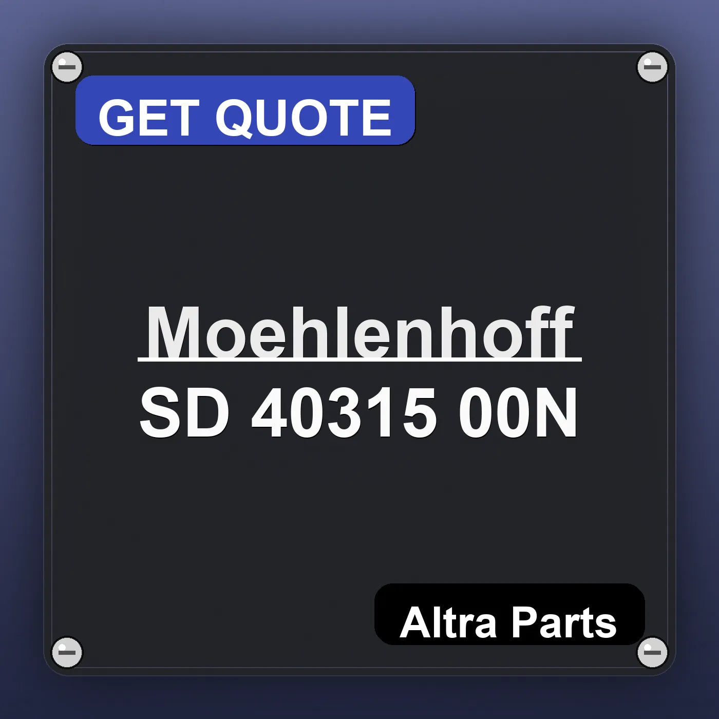 Moehlenhoff SD 40315 00N industrial nameplate style image – Altra Parts. GET QUOTE.