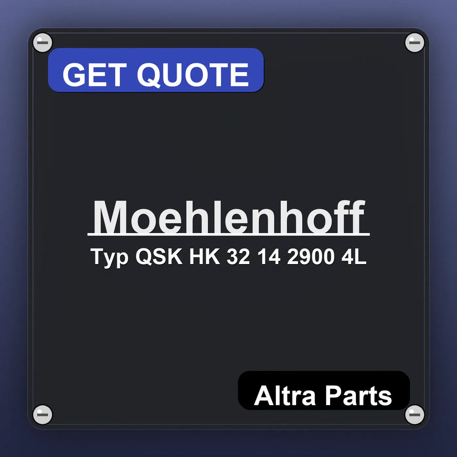 Moehlenhoff Typ QSK HK 32 14 2900 4L industrial nameplate style image – Altra Parts. GET QUOTE.