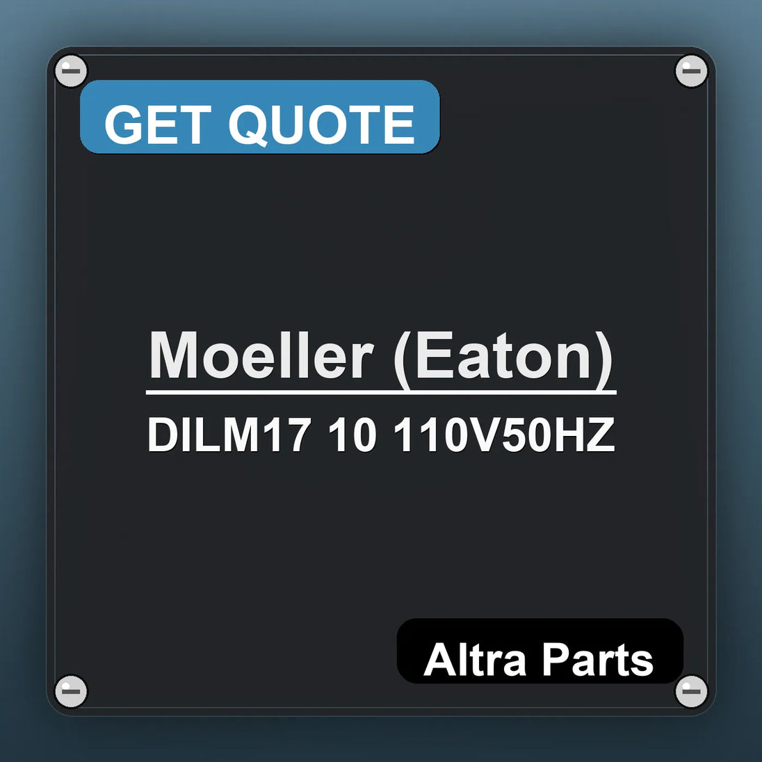 Moeller (Eaton) DILM17 10 110V50HZ industrial nameplate style image – Altra Parts. GET QUOTE.