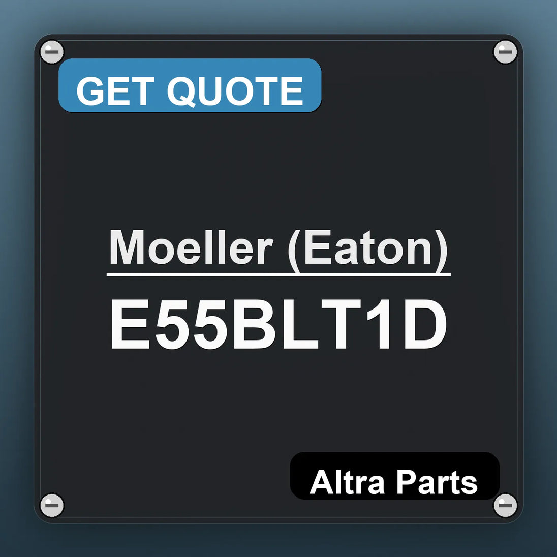 Moeller (Eaton) E55BLT1D industrial nameplate style image – Altra Parts. GET QUOTE.