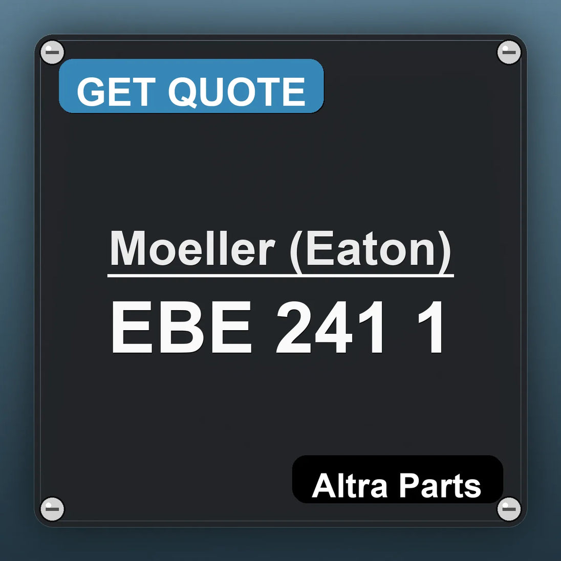 Moeller (Eaton) EBE 241 1 industrial nameplate style image – Altra Parts. GET QUOTE.