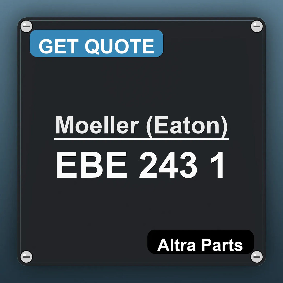 Moeller (Eaton) EBE 243 1 industrial nameplate style image – Altra Parts. GET QUOTE.