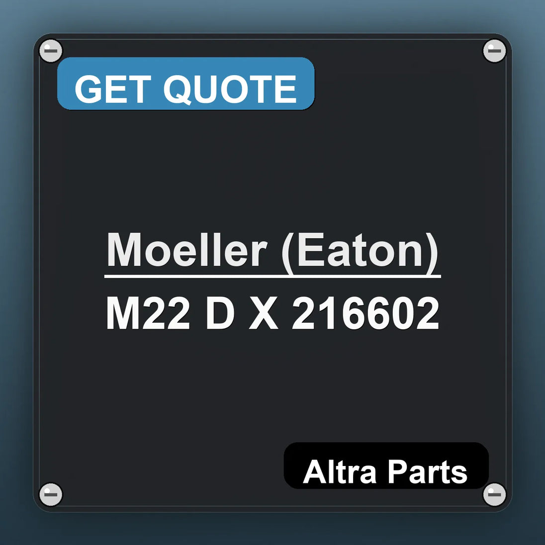 Moeller (Eaton) M22 D X 216602 industrial nameplate style image – Altra Parts. GET QUOTE.