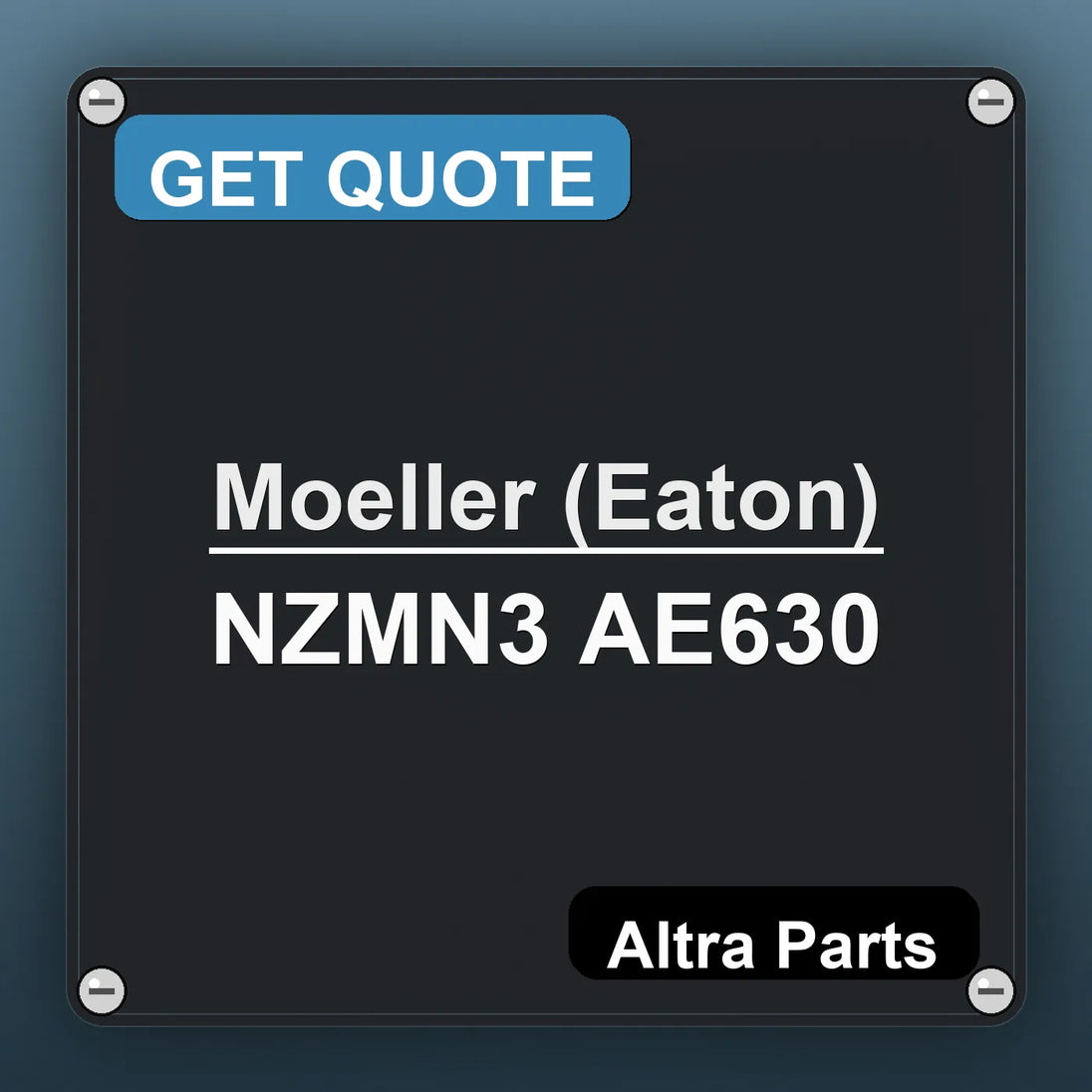 Moeller (Eaton) NZMN3 AE630 industrial nameplate style image – Altra Parts. GET QUOTE.