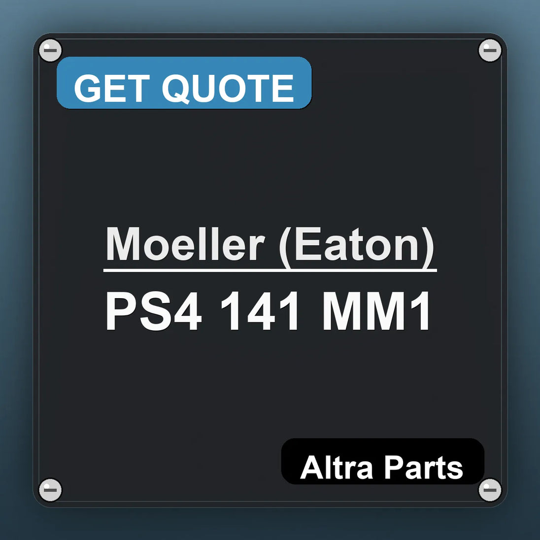 Moeller (Eaton) PS4 141 MM1 industrial nameplate style image – Altra Parts. GET QUOTE.