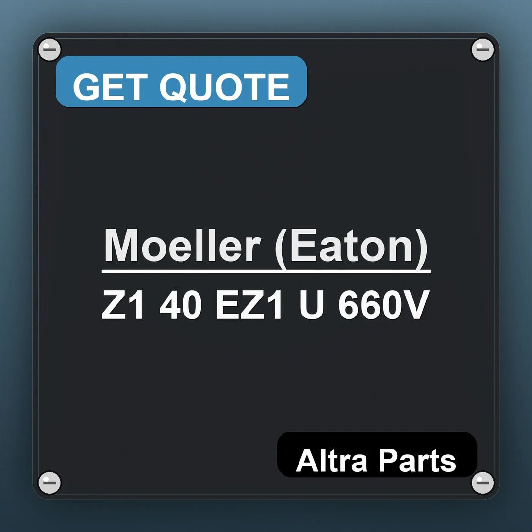 Moeller (Eaton) Z1 40 EZ1 U 660V industrial nameplate style image – Altra Parts. GET QUOTE.