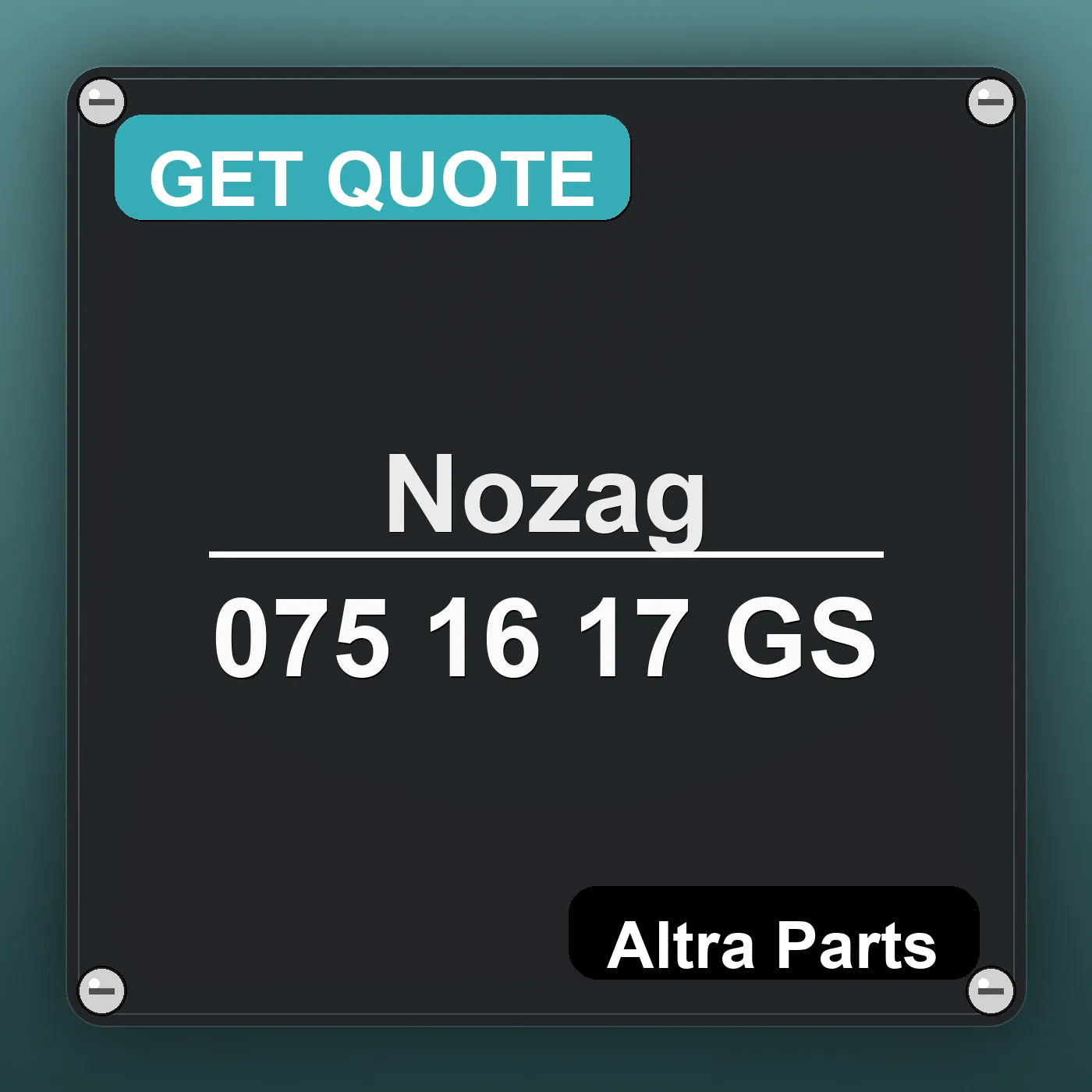Nozag 075 16 17 GS industrial nameplate style image – Altra Parts. GET QUOTE.