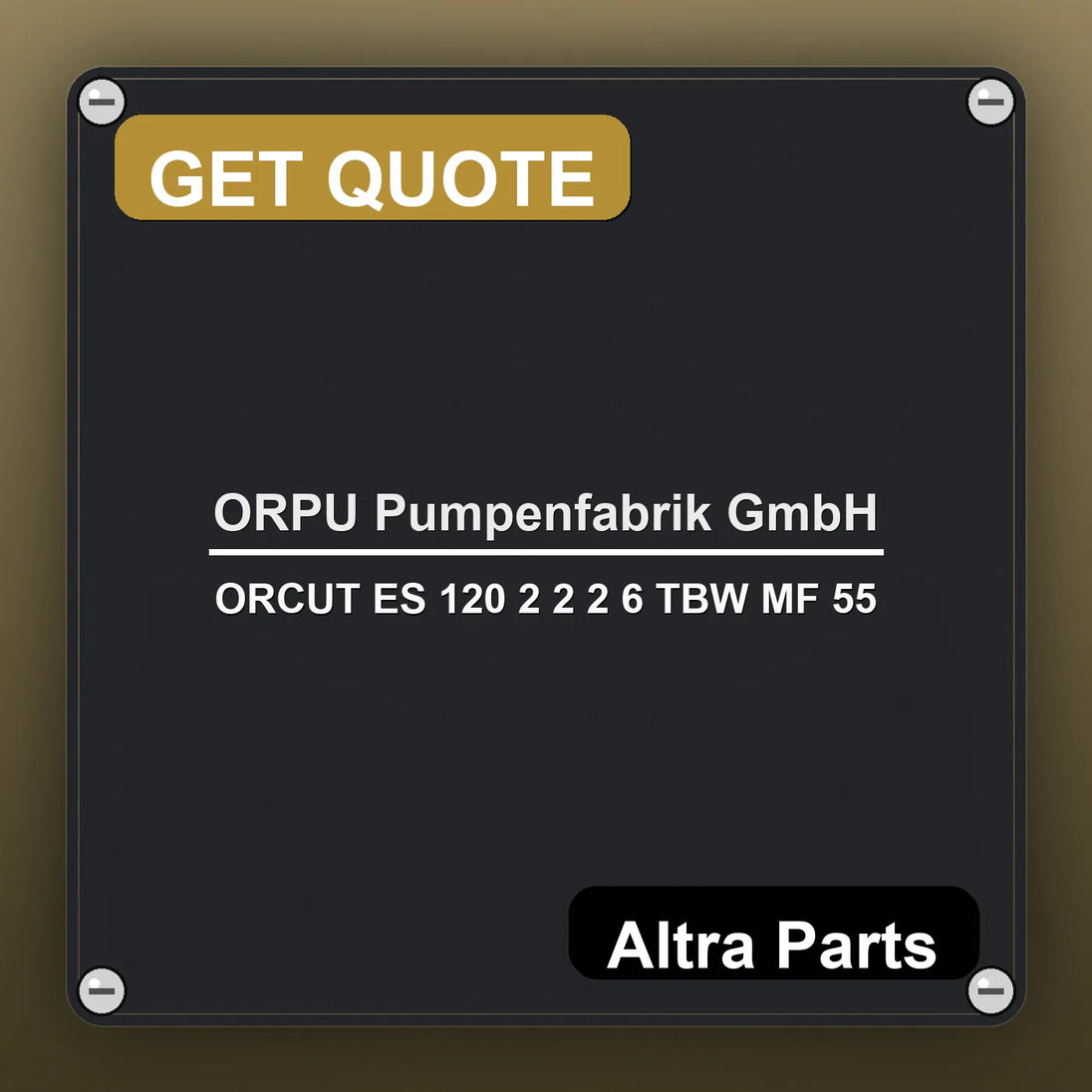 ORPU Pumpenfabrik GmbH ORCUT ES 120 2 2 2 6 TBW MF 55 industrial nameplate style image – Altra Parts. GET QUOTE.