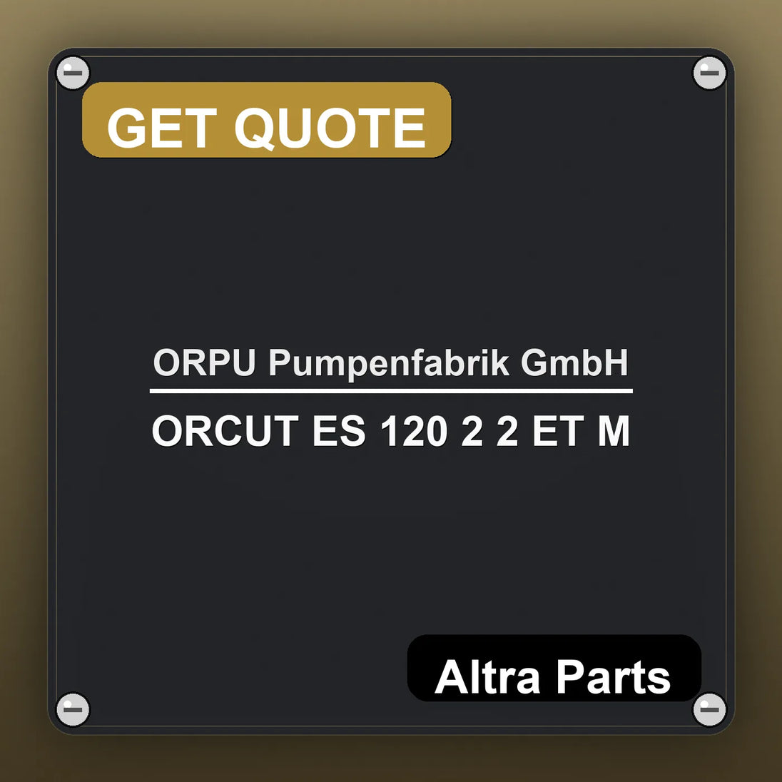 ORPU Pumpenfabrik GmbH ORCUT ES 120 2 2 ET M industrial nameplate style image – Altra Parts. GET QUOTE.