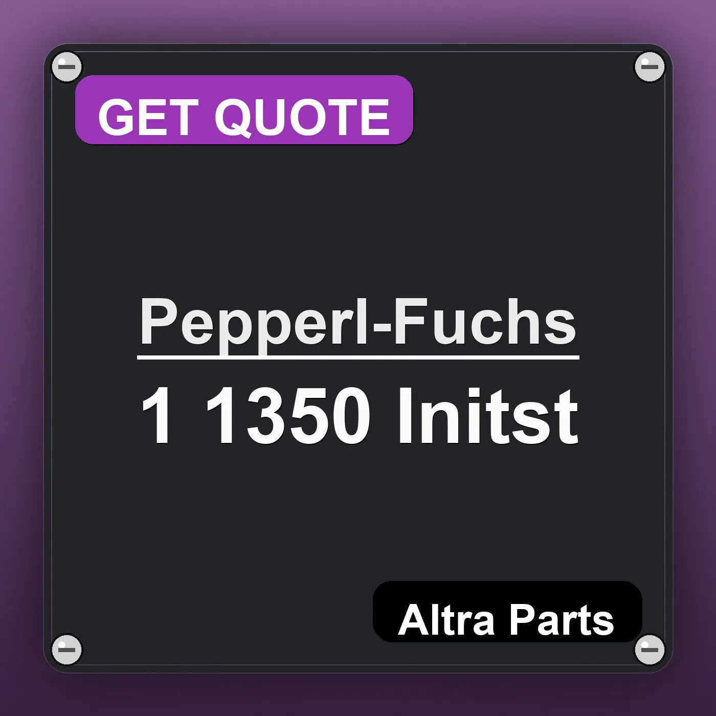 Pepperl-Fuchs 1 1350 Initst industrial nameplate style image – Altra Parts. GET QUOTE.