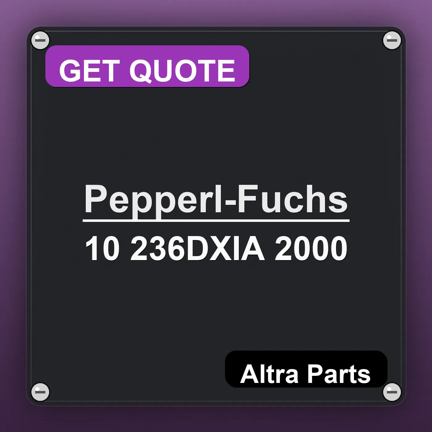 Pepperl-Fuchs 10 236DXIA 2000 industrial nameplate style image – Altra Parts. GET QUOTE.