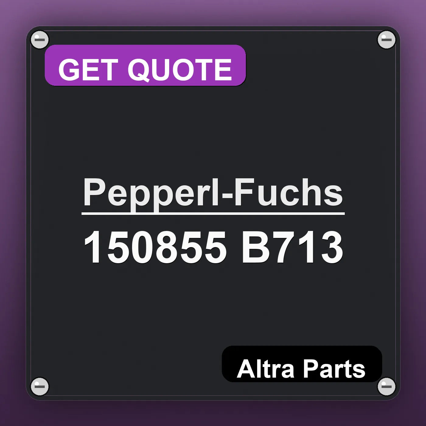 Pepperl-Fuchs 150855 B713 industrial nameplate style image – Altra Parts. GET QUOTE.