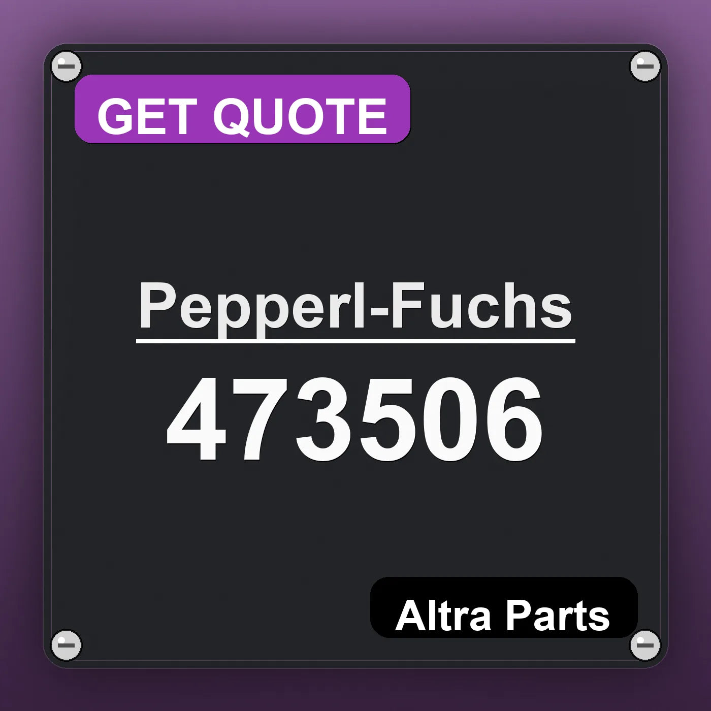 Pepperl-Fuchs 473506 industrial nameplate style image – Altra Parts. GET QUOTE.