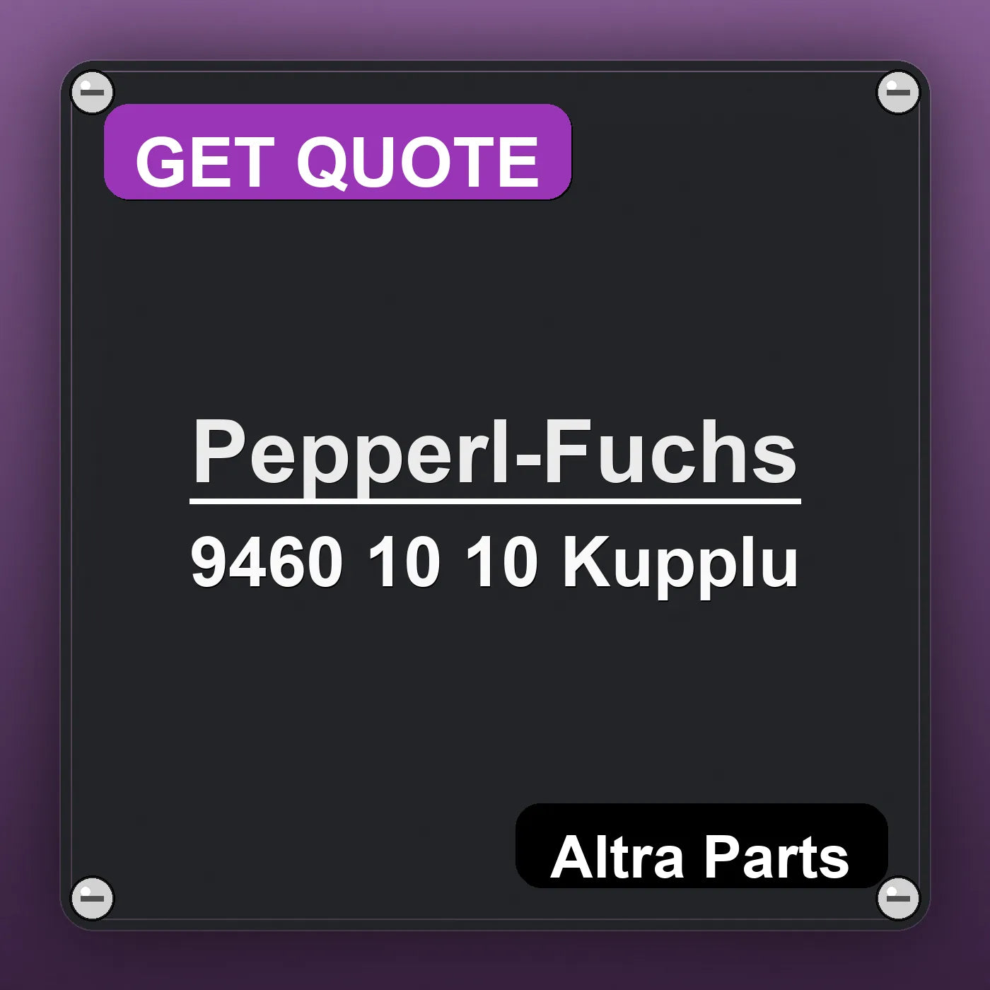 Pepperl-Fuchs 9460 10 10 Kupplu industrial nameplate style image – Altra Parts. GET QUOTE.