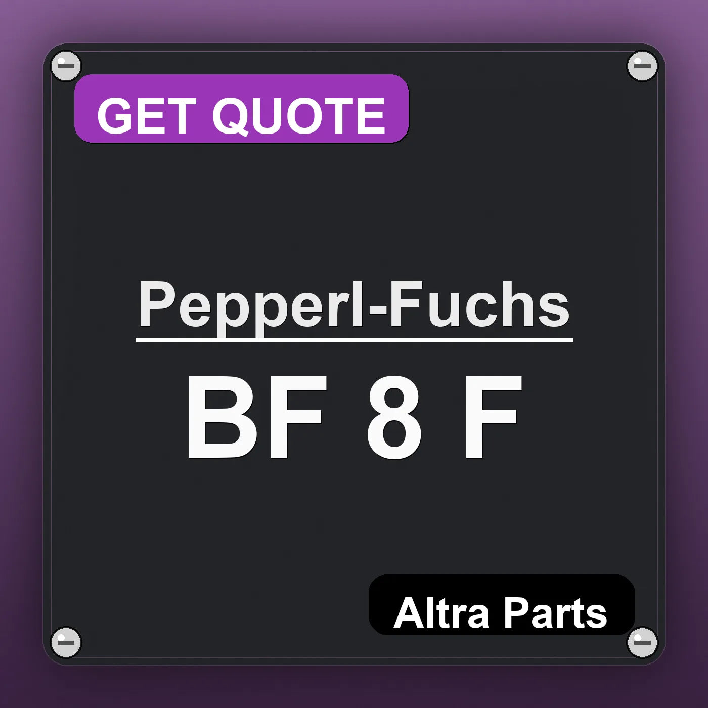 Pepperl-Fuchs BF 8 F industrial nameplate style image – Altra Parts. GET QUOTE.
