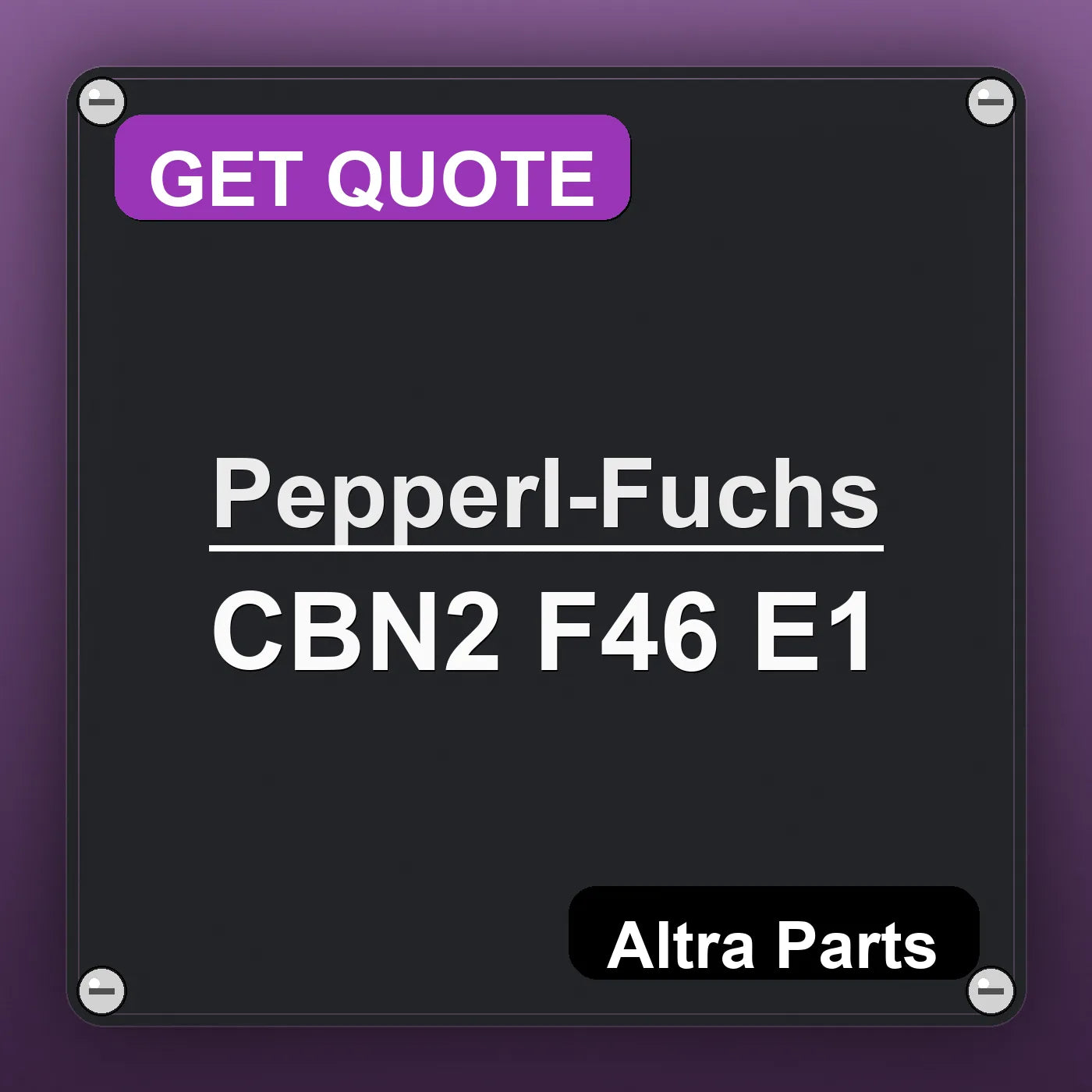 Pepperl-Fuchs CBN2 F46 E1 industrial nameplate style image – Altra Parts. GET QUOTE.