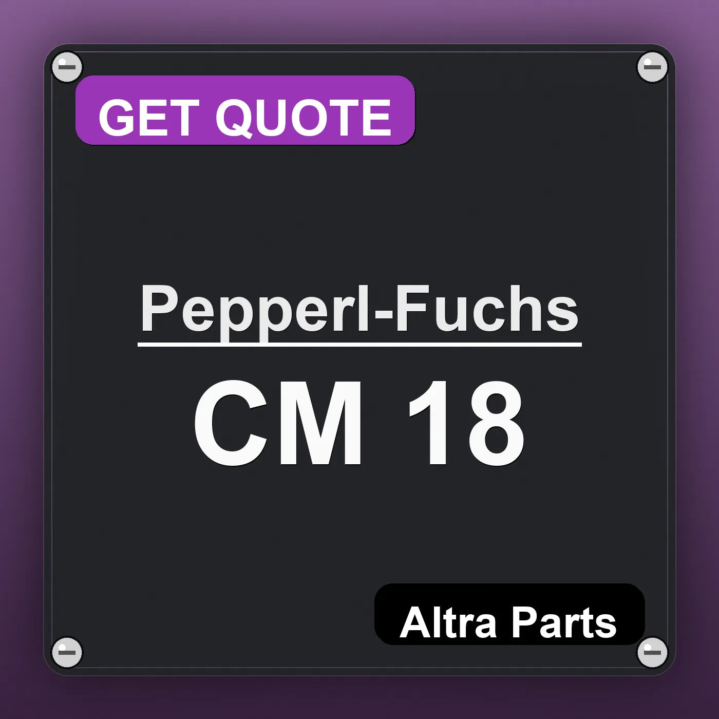 Pepperl-Fuchs CM 18 industrial nameplate style image – Altra Parts. GET QUOTE.