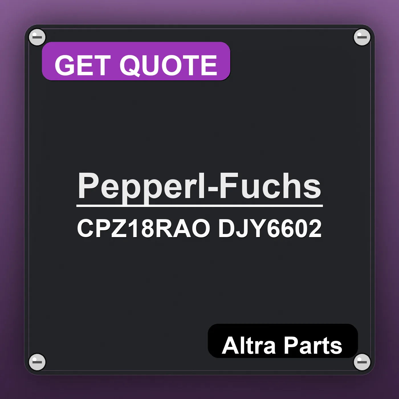 Pepperl-Fuchs CPZ18RAO DJY6602 industrial nameplate style image – Altra Parts. GET QUOTE.