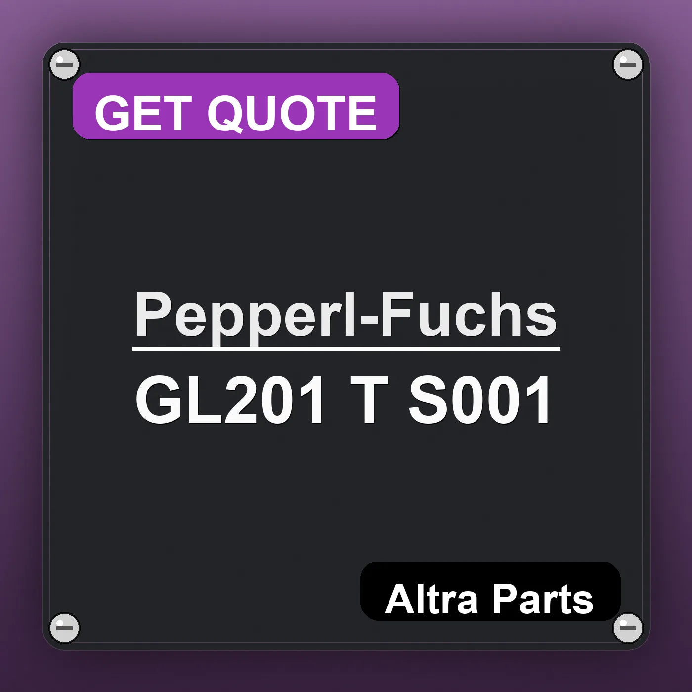 Pepperl-Fuchs GL201 T S001 industrial nameplate style image – Altra Parts. GET QUOTE.
