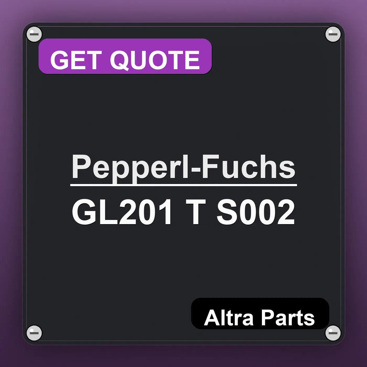 Pepperl-Fuchs GL201 T S002 industrial nameplate style image – Altra Parts. GET QUOTE.