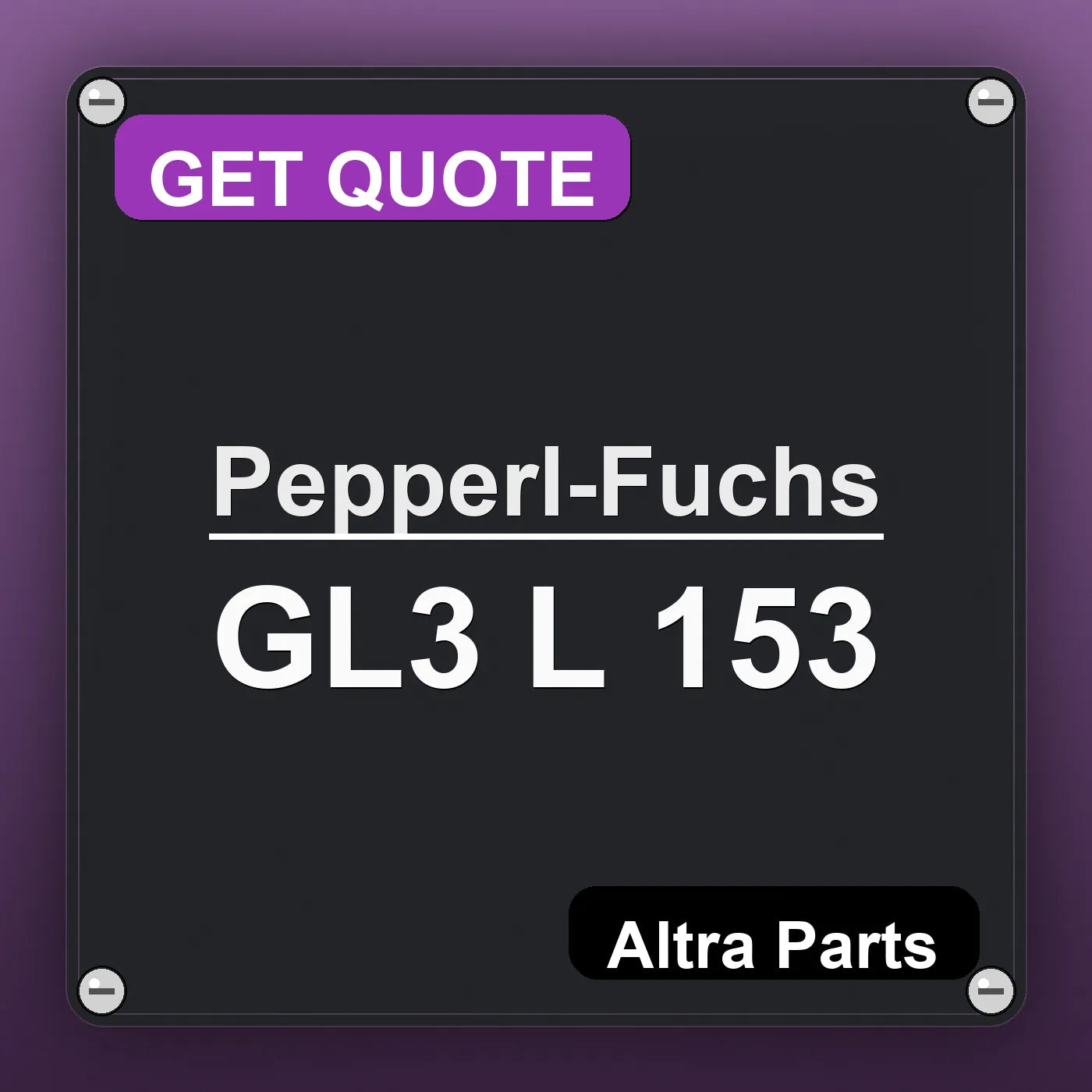 Pepperl-Fuchs GL3 L 153 industrial nameplate style image – Altra Parts. GET QUOTE.