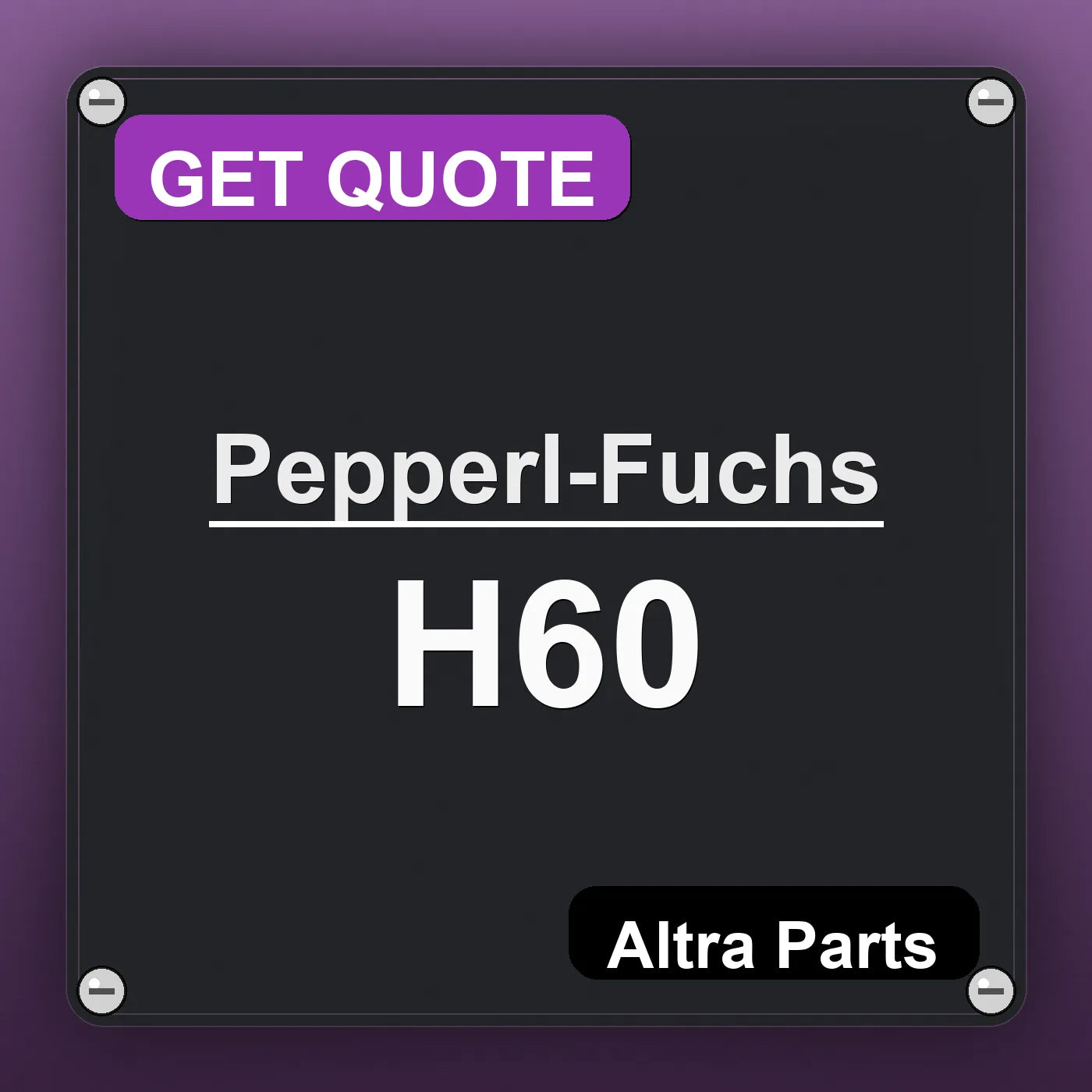 Pepperl-Fuchs H60 industrial nameplate style image – Altra Parts. GET QUOTE.