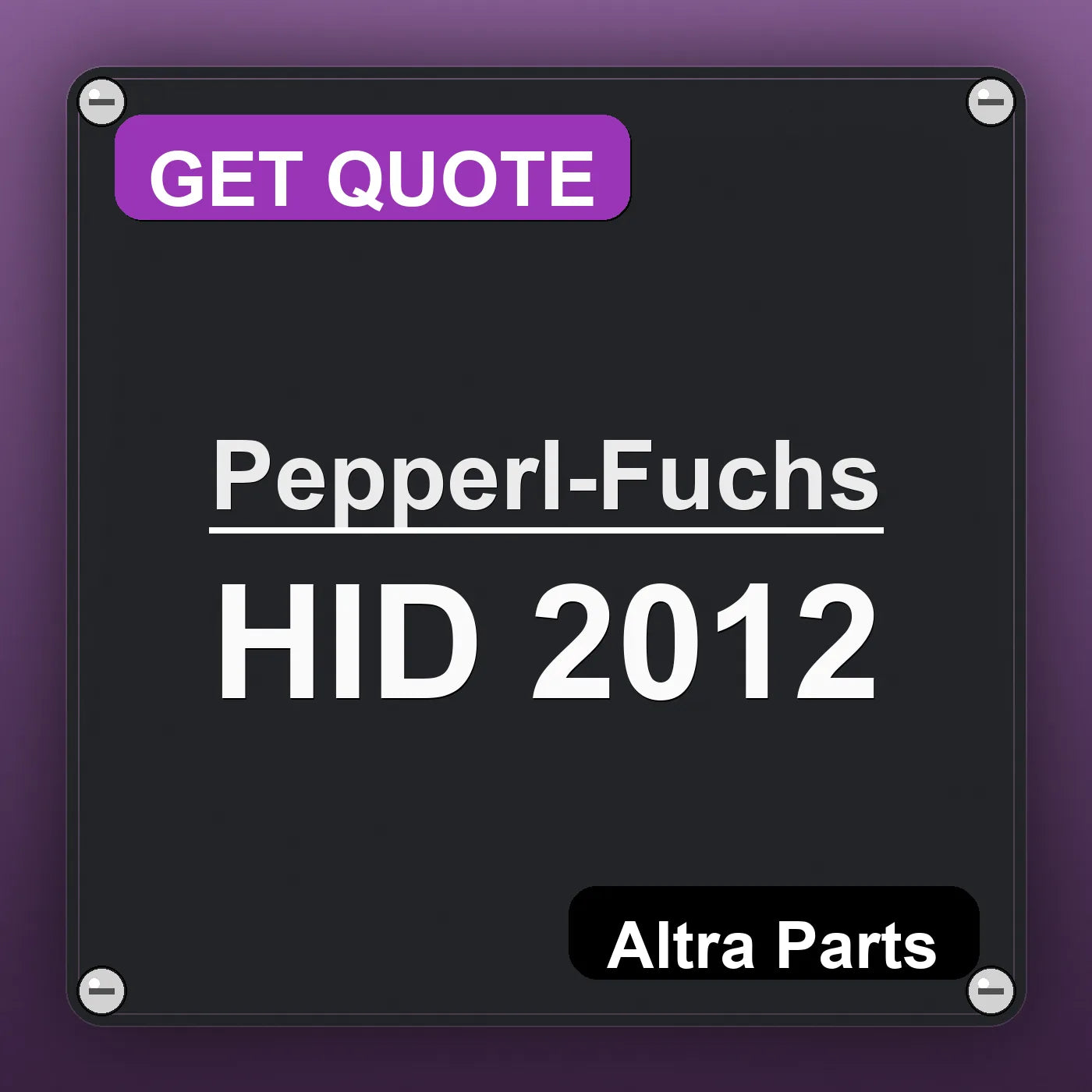 Pepperl-Fuchs HID 2012 industrial nameplate style image – Altra Parts. GET QUOTE.