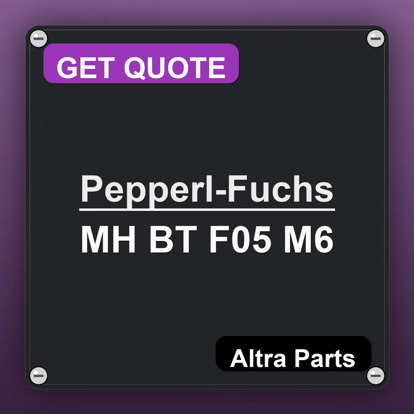 Pepperl-Fuchs MH BT F05 M6 industrial nameplate style image – Altra Parts. GET QUOTE.