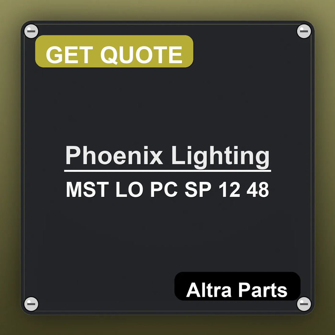 Phoenix Lighting MST LO PC SP 12 48 industrial nameplate style image – Altra Parts. GET QUOTE.