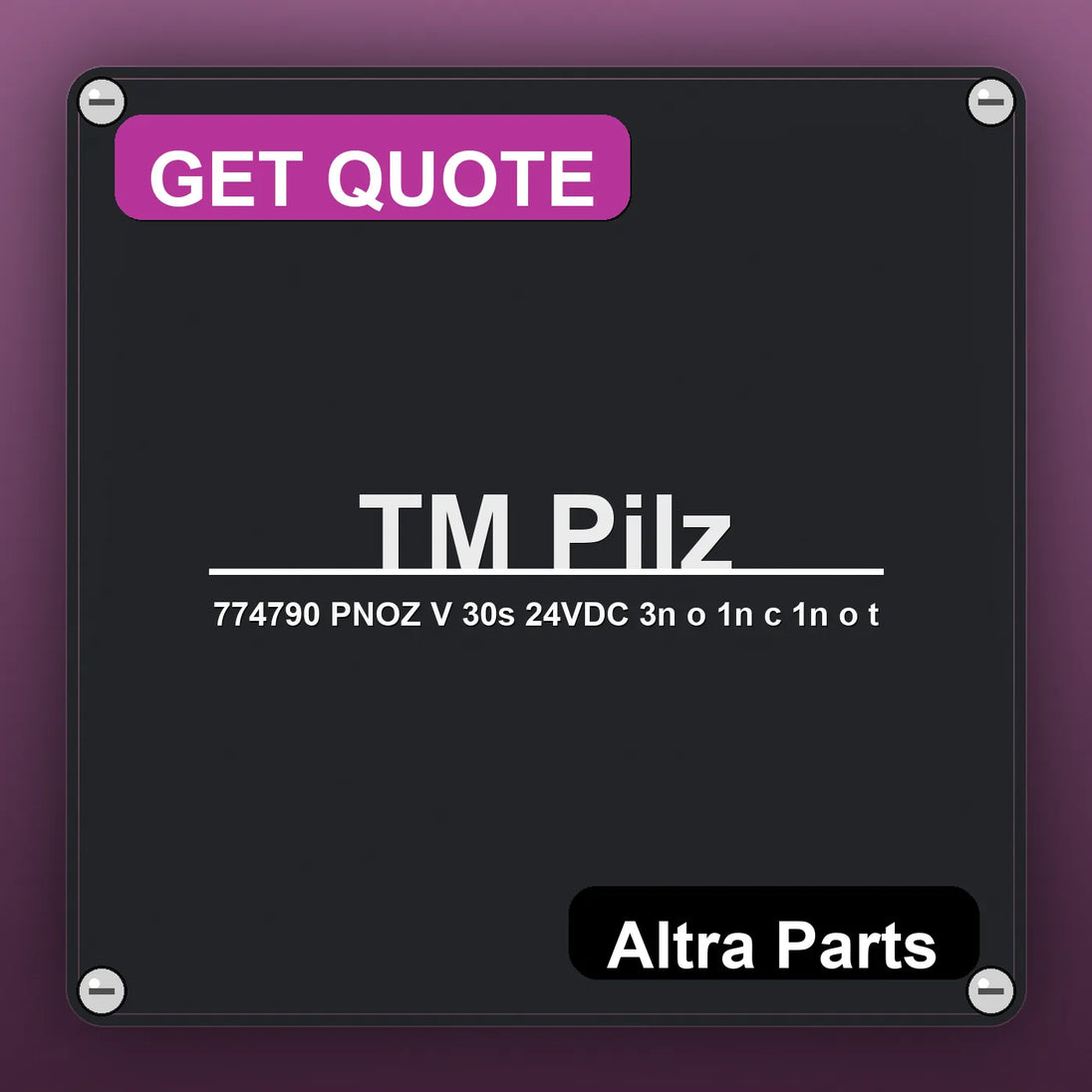ТМ Pilz 774790 PNOZ V 30s 24VDC 3n o 1n c 1n o t industrial nameplate style image – Altra Parts. GET QUOTE.
