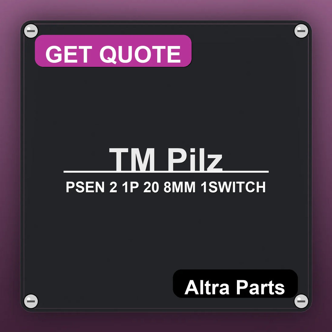 ТМ Pilz PSEN 2 1P 20 8MM 1SWITCH industrial nameplate style image – Altra Parts. GET QUOTE.
