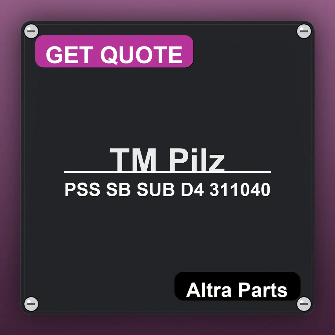 ТМ Pilz PSS SB SUB D4 311040 industrial nameplate style image – Altra Parts. GET QUOTE.