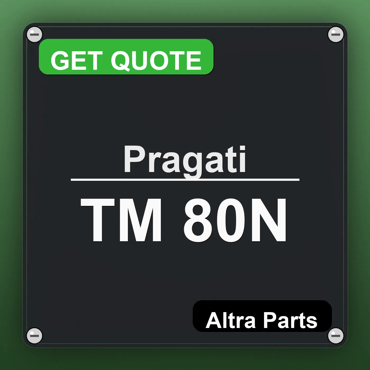 Pragati TM 80N industrial nameplate style image – Altra Parts. GET QUOTE.