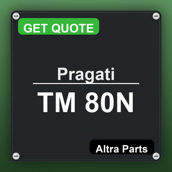 Pragati TM 80N industrial nameplate style image – Altra Parts. GET QUOTE.