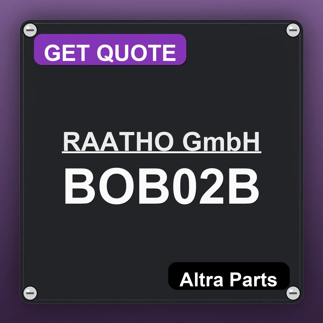 RAATHO GmbH BOB02B industrial nameplate style image – Altra Parts. GET QUOTE.
