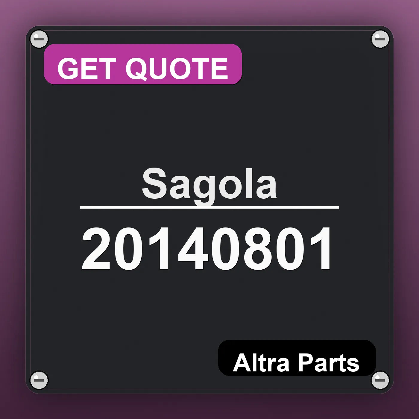 Sagola 20140801 industrial nameplate style image – Altra Parts. GET QUOTE.